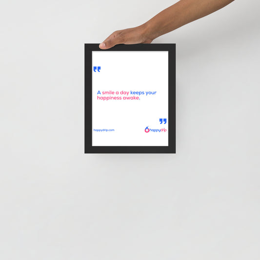 A Smile a Day Keeps Your Happiness Awake Framed Poster