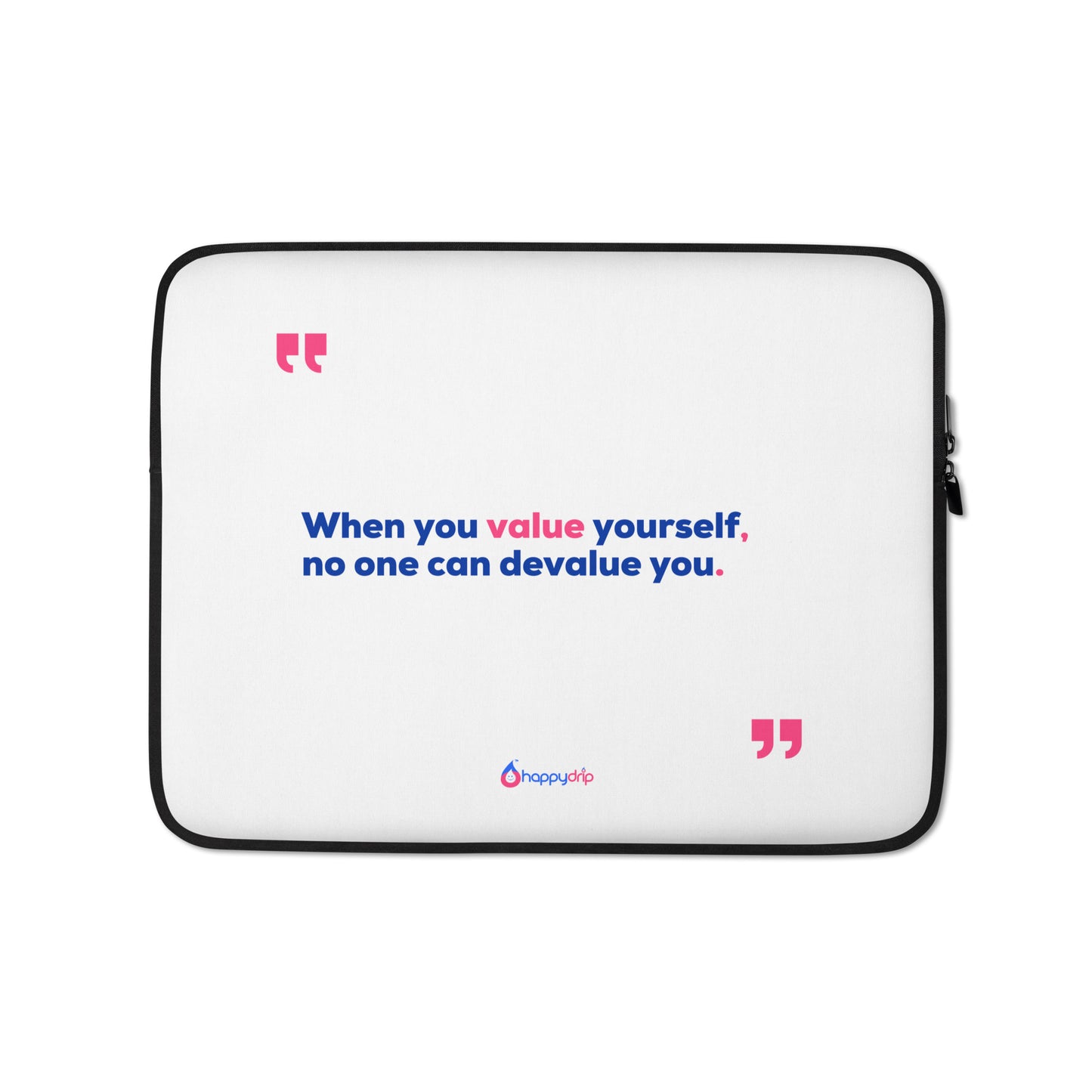 When you value yourself, no one can devalue you - White Laptop Sleeve