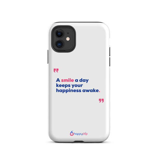 A smile a day keeps your happiness awake - White Tough Case for iPhone®