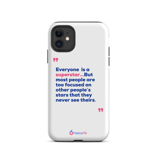 Everyone is a superstar...But most people are too focused on other people's stars that they never see theirs - White Tough Case for iPhone®