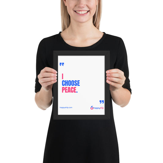 I Choose Peace Framed Poster Quote