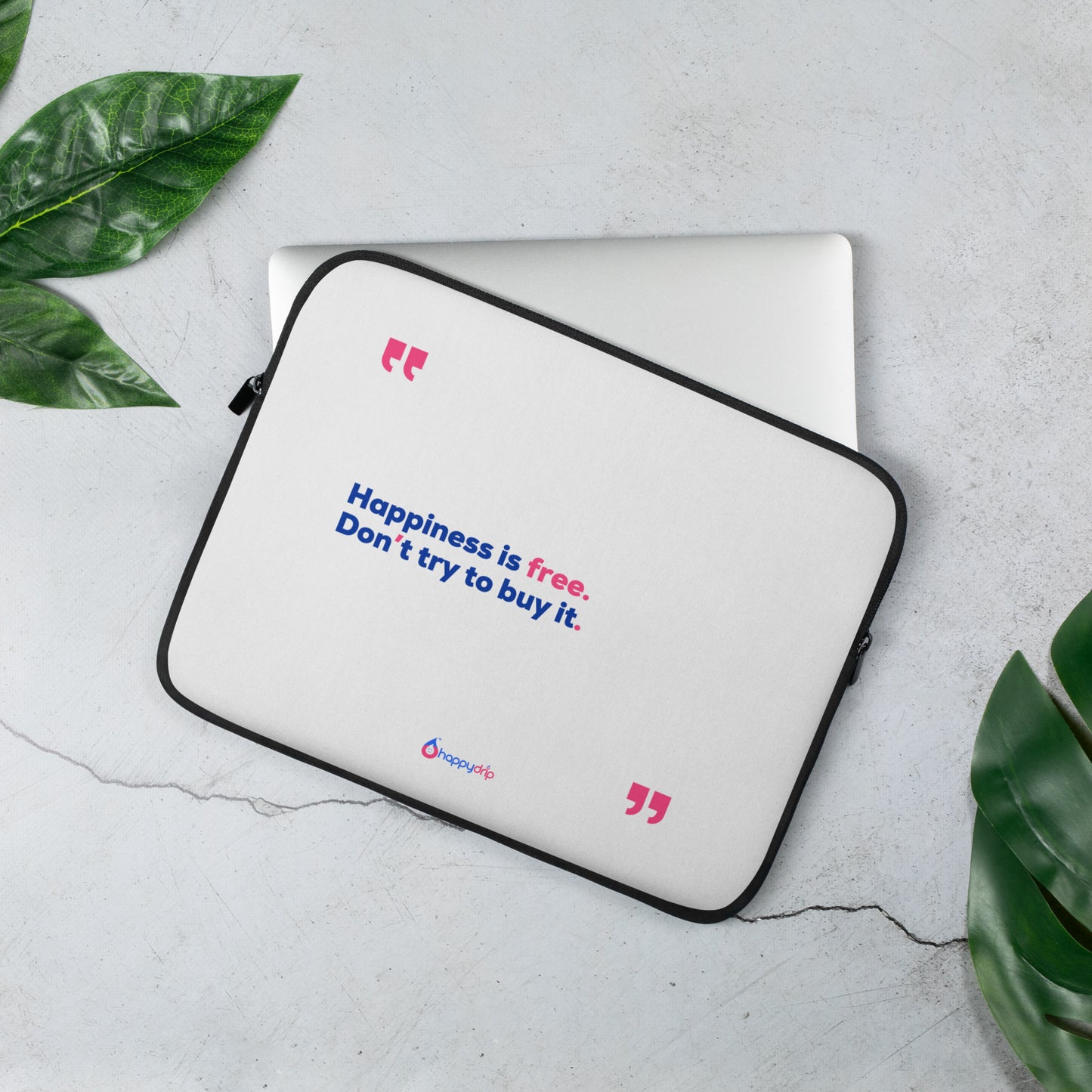 Happiness is Free. Don't try to buy it - White Laptop Sleeve