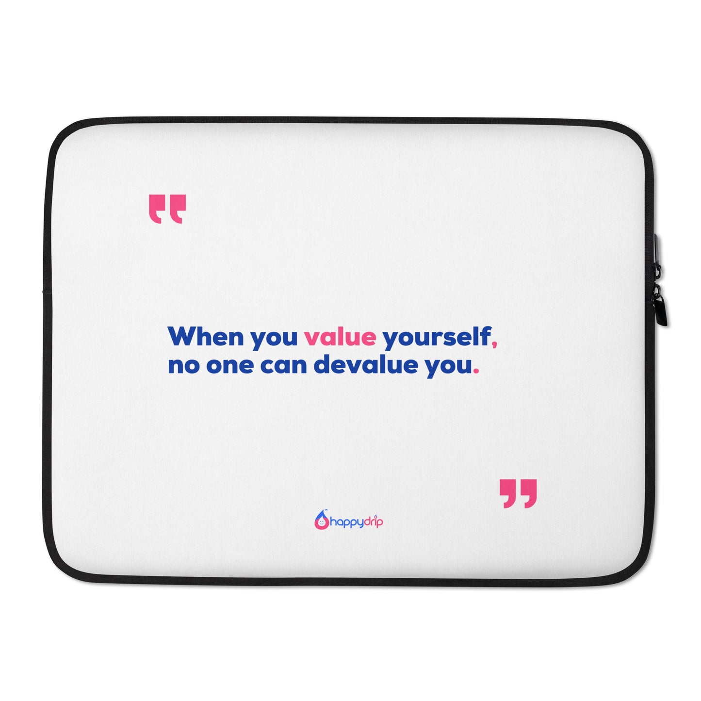 When you value yourself, no one can devalue you - White Laptop Sleeve