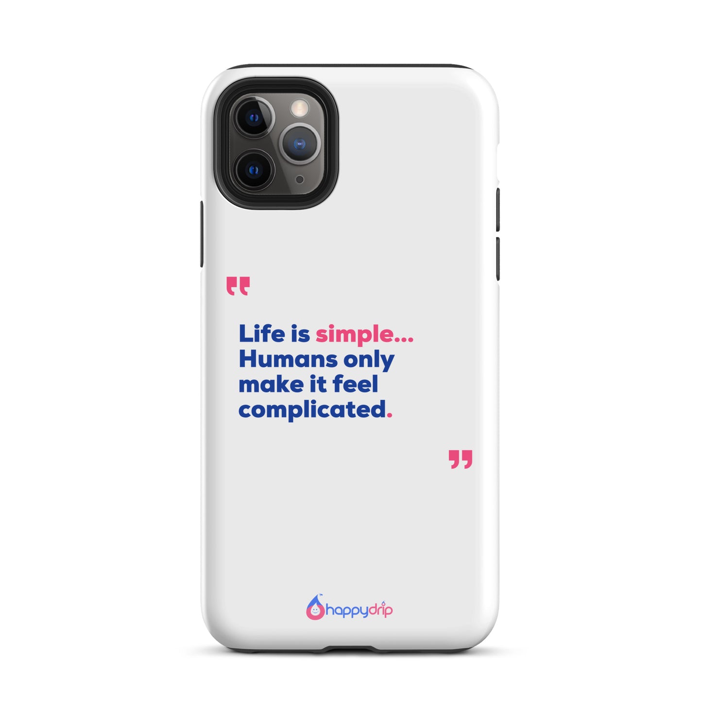 Life is simple...Humans only make it feel complicated - White Tough Case for iPhone®