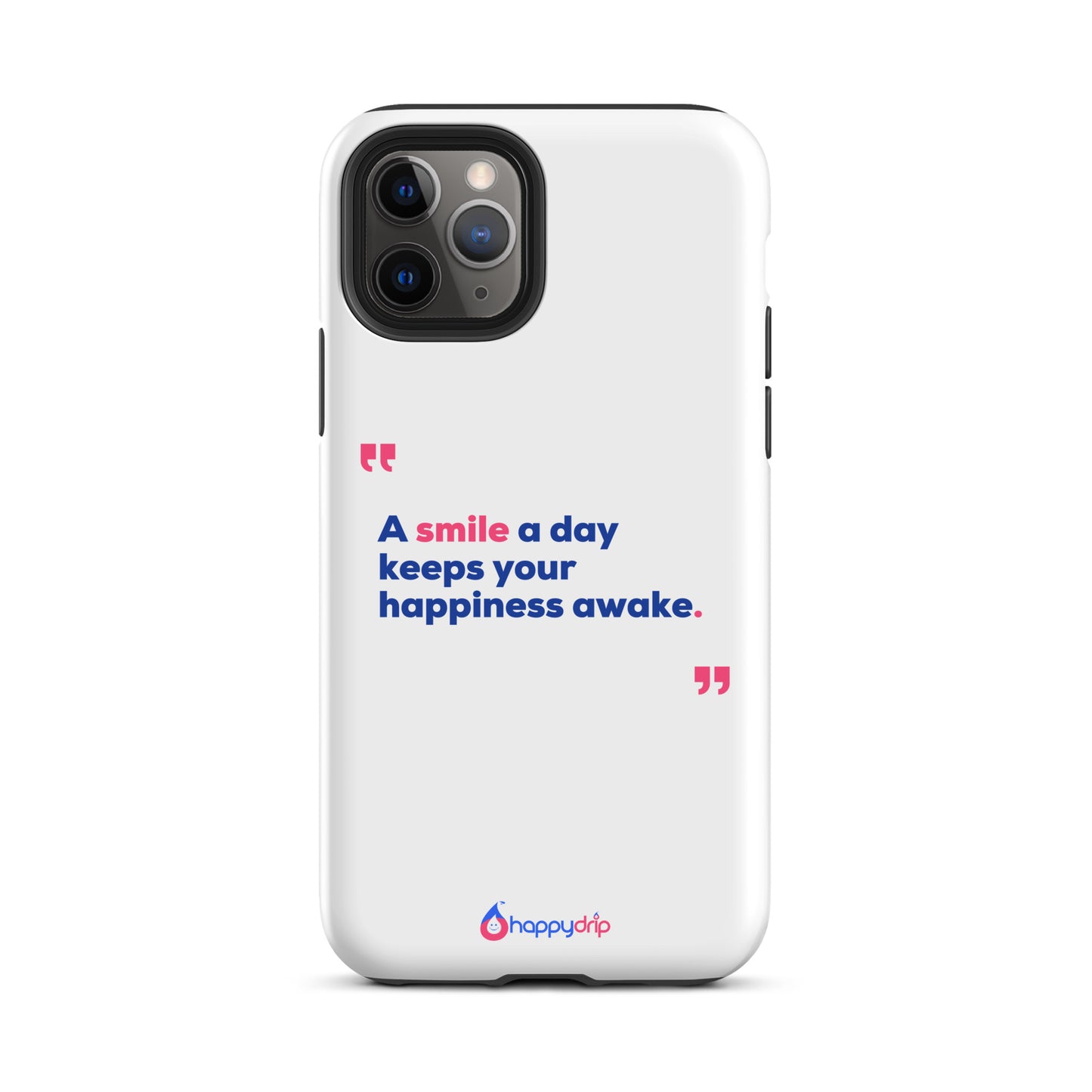 A smile a day keeps your happiness awake - White Tough Case for iPhone®
