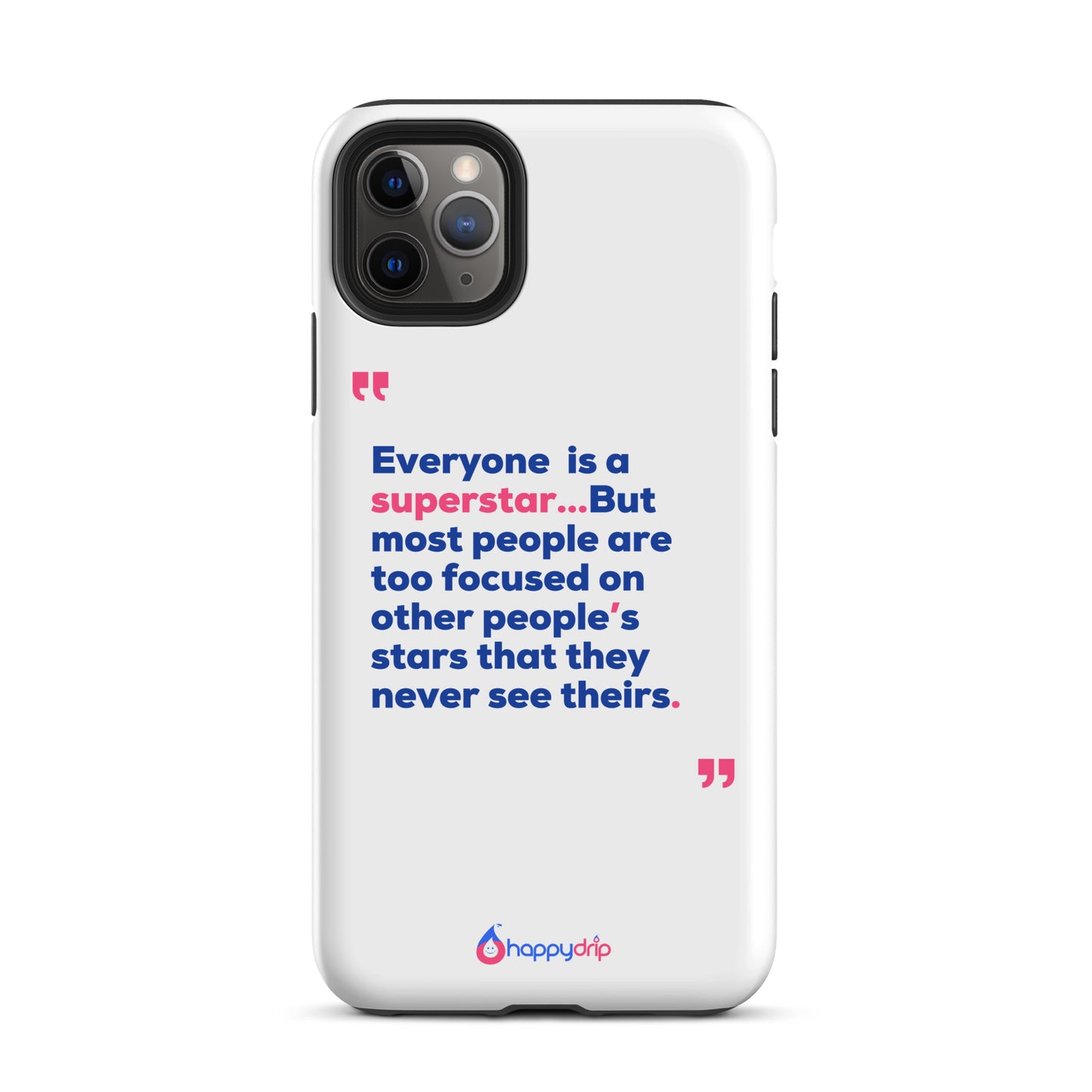 Everyone is a superstar...But most people are too focused on other people's stars that they never see theirs - White Tough Case for iPhone®