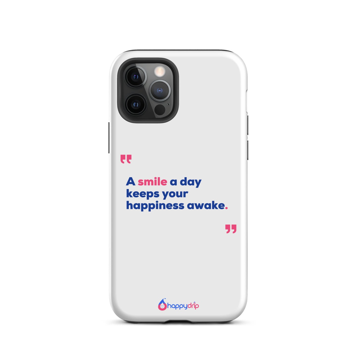 A smile a day keeps your happiness awake - White Tough Case for iPhone®